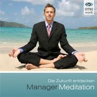 Bild vom Artikel Manager Meditation - Die Zukunft entdecken vom Autor Andreas Schütz
