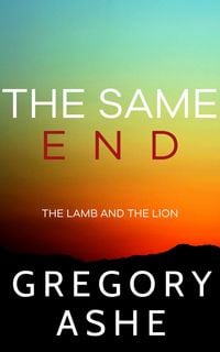 Produktbild: The Same End (The Lamb and the Lion, #3)