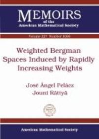 Produktbild: Pelaez, J:  Weighted Bergman Spaces Induced by Rapidly Incre