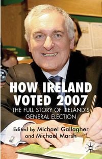 Produktbild: How Ireland Voted 2007: The Full Story of Ireland&rsquo;s General Election