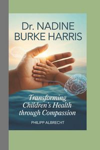 Produktbild: Dr. Nadine Burke Harris