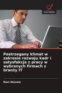 Produktbild: Postrzegany klimat w zakresie rozwoju kadr i satysfakcja z pracy w wybranych firmach z bran&iquest;y IT