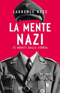 Produktbild: La mente nazi. 12 moniti dalla storia