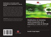 Produktbild: Mod&eacute;lisation et simulation spatio-temporelles de la population &agrave; l'aide de MATLAB