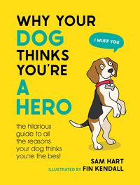 Produktbild: Why Your Dog Thinks You're a Hero