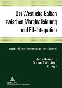Produktbild: Der Westliche Balkan zwischen Marginalisierung und EU-Integration