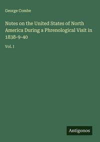 Produktbild: Notes on the United States of North America During a Phrenological Visit in 1838-9-40