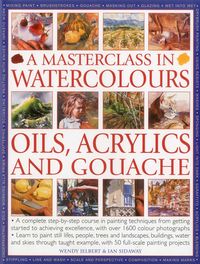 Produktbild: A Masterclass in Watercolours, Oils, Acrylics and Gouache