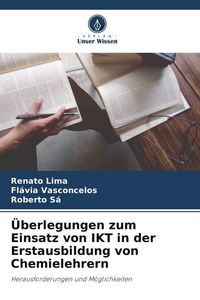 Produktbild: &Uuml;berlegungen zum Einsatz von IKT in der Erstausbildung von Chemielehrern