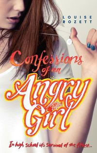 Bild vom Artikel Confessions Of An Angry Girl vom Autor Louise Rozett