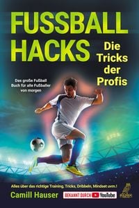 Produktbild: Fu&szlig;ball Hacks &ndash; Die Tricks der Profis