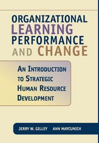 Produktbild: Gilley, J: Organizational Learning Performance and Change