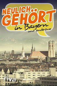 Produktbild: Neulich geh&ouml;rt in Bayern