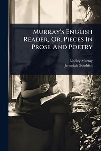 Produktbild: Murray's English Reader, Or, Pieces In Prose And Poetry