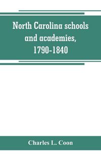 Produktbild: North Carolina schools and academies, 1790-1840; a documentary history