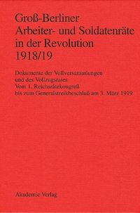 Produktbild: Gro&szlig;-Berliner Arbeiter- und Soldatenr&auml;te in der Revolution 1918/19