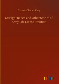 Produktbild: Starlight Ranch and Other Stories of Army Life On the Frontier