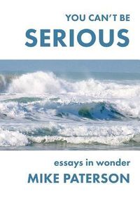 Produktbild: You Can't Be Serious: Essays in Wonder