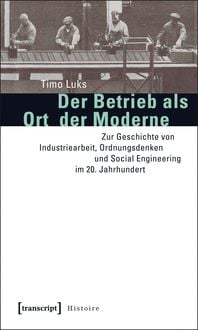 Produktbild: Der Betrieb als Ort der Moderne