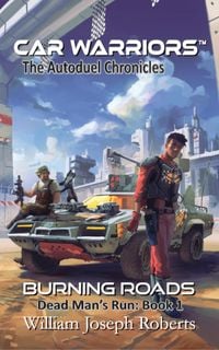 Produktbild: Burning Roads (Car Warriors: Autoduel Chronicles)