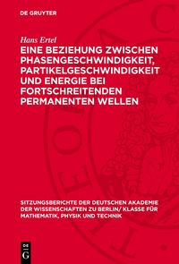 Produktbild: Eine Beziehung zwischen Phasengeschwindigkeit, Partikelgeschwindigkeit und Energie bei fortschreitenden permanenten Wellen