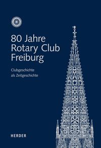 Produktbild: 80 Jahre Rotary Club Freiburg