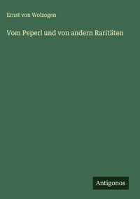 Produktbild: Vom Peperl und von andern Rarit&auml;ten