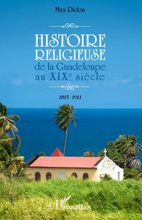 Produktbild: Histoire religieuse de la Guadeloupe au XIX e si&egrave;cle
