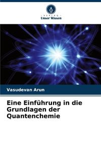Produktbild: Eine Einf&uuml;hrung in die Grundlagen der Quantenchemie