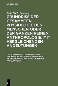 Produktbild: Grundri&szlig; der Physiologie des Menschen oder der physischen Anthropologie, mit vergleichenden Andeutungen