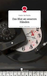 Produktbild: Das Blut an unseren H&auml;nden. Life is a Story - story.one