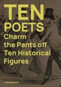 Produktbild: Ten Poets Charm the Pants Off Ten Historical Figures