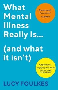 Produktbild: What Mental Illness Really Is... (and what it isn't)