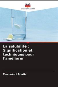 Produktbild: La solubilit&eacute; : Signification et techniques pour l'am&eacute;liorer