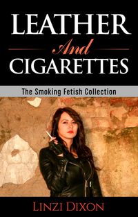 Produktbild: Leather and Cigarettes : The Smoking Fetish Collection