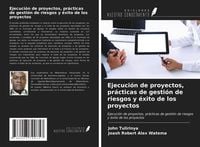 Produktbild: Ejecuci&oacute;n de proyectos, pr&aacute;cticas de gesti&oacute;n de riesgos y &eacute;xito de los proyectos