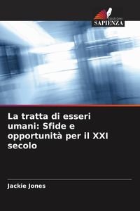 Produktbild: La tratta di esseri umani: Sfide e opportunit&agrave; per il XXI secolo