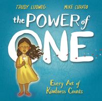 Bild vom Artikel The Power of One: Every Act of Kindness Counts vom Autor Trudy Ludwig