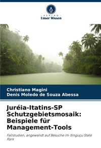 Produktbild: Jur&eacute;ia-Itatins-SP Schutzgebietsmosaik: Beispiele f&uuml;r Management-Tools