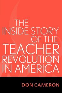 Produktbild: Inside Story of the Teacher Revolution in America