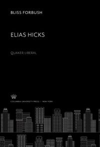 Produktbild: Elias Hicks. Quaker Liberal