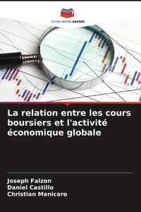 Produktbild: La relation entre les cours boursiers et l'activit&eacute; &eacute;conomique globale