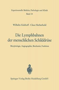 Produktbild: Die Lymphobahnen der menschlichen Schilddr&uuml;se