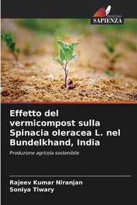 Produktbild: Effetto del vermicompost sulla Spinacia oleracea L. nel Bundelkhand, India