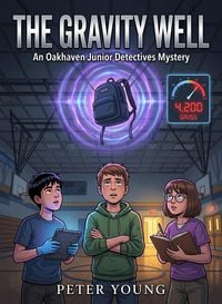 Produktbild: The Gravity Well An Oakhaven Junior Detectives Mystery