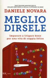 Produktbild: Meglio dirsele. Imparare a litigare bene per una vita di coppia felice