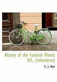 Produktbild: History of the Fortieth Illinois INF., (Volunteers)