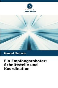Produktbild: Ein Empfangsroboter: Schnittstelle und Koordination