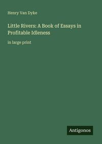 Produktbild: Little Rivers: A Book of Essays in Profitable Idleness