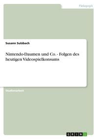 Produktbild: Nintendo-Daumen und Co. - Folgen des heutigen Videospielkonsums